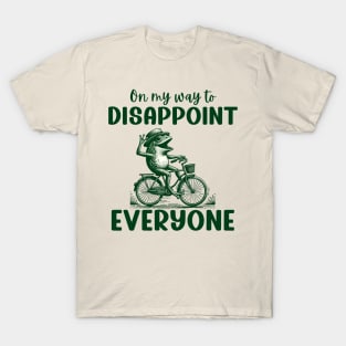 On My Way To Disappoint Everyone T-Shirt